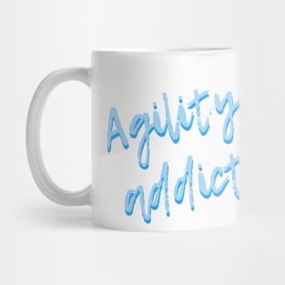 Agility addict - agility enthusiast in blue Mug